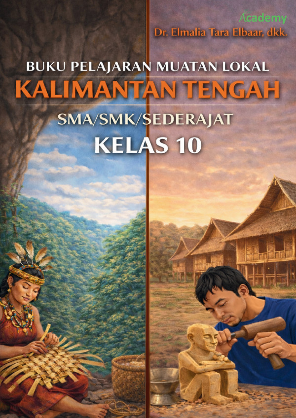 BUKU PELAJARAN MUATAN LOKAL KALIMANTAN TENGAH SMA/SMK/SEDERAJAT KELAS 10